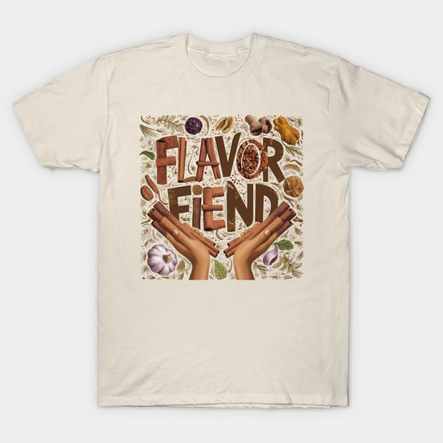 Flavor Fiend T-Shirt by baseCompass